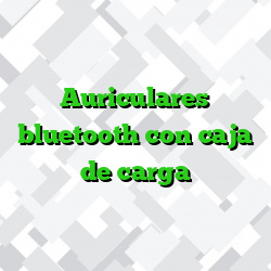 Auriculares bluetooth con caja de carga