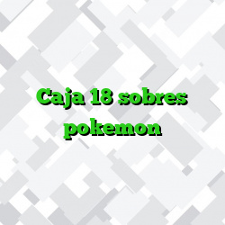 Caja 18 sobres pokemon