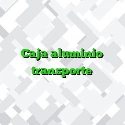Caja aluminio transporte