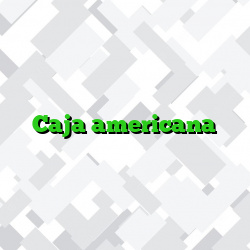 Caja americana