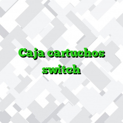 Caja cartuchos switch