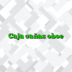 Caja cañas oboe