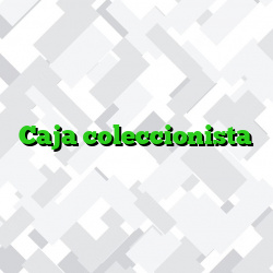 Caja coleccionista