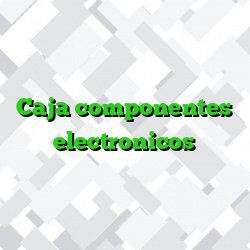 Caja componentes electronicos