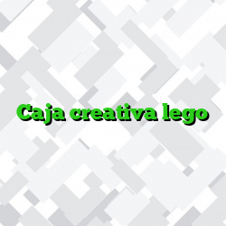 Caja creativa lego