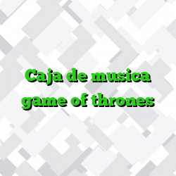 Caja de musica game of thrones