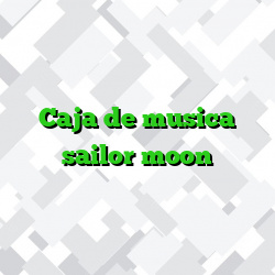 Caja de musica sailor moon