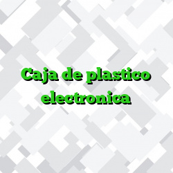 Caja de plastico electronica