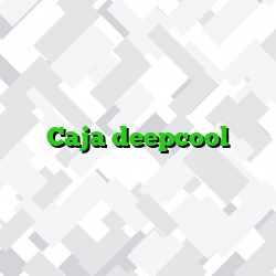 Caja deepcool