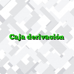 Caja derivación