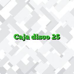 Caja disco 25