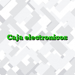 Caja electronicos