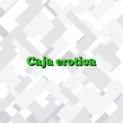 Caja erotica