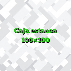 Caja estanca 100×100