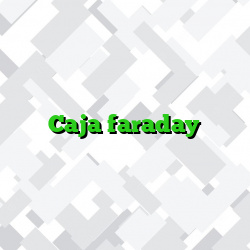 Caja faraday