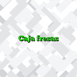 Caja fresas