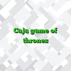 Caja game of thrones