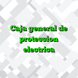 Caja general de proteccion electrica