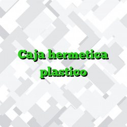 Caja hermetica plastico