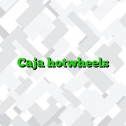 Caja hotwheels