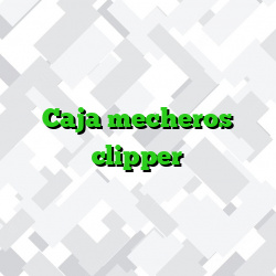 Caja mecheros clipper