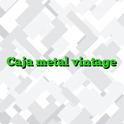 Caja metal vintage