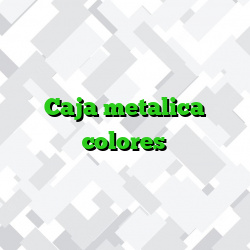 Caja metalica colores