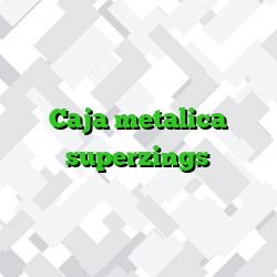 Caja metalica superzings