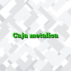 Caja metalica
