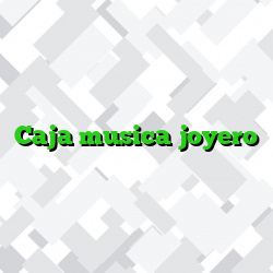 Caja musica joyero