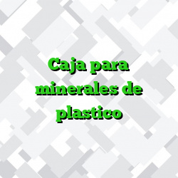 Caja para minerales de plastico