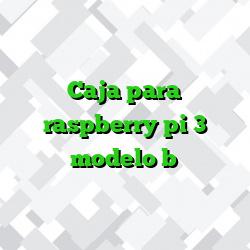 Caja para raspberry pi 3 modelo b