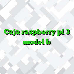 Caja raspberry pi 3 model b