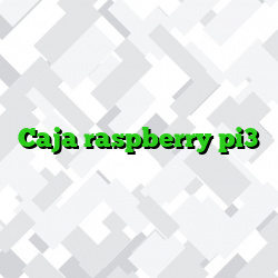 Caja raspberry pi3