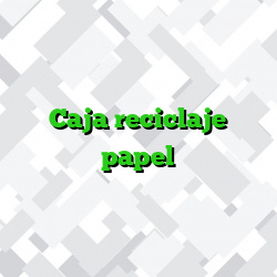 Caja reciclaje papel