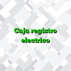 Caja registro electrico