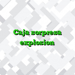 Caja sorpresa explosion