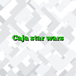 Caja star wars