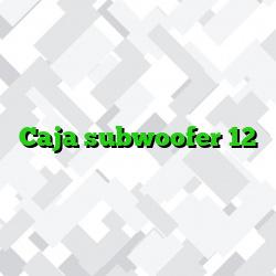 Caja subwoofer 12