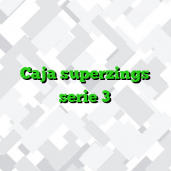 Caja superzings serie 3