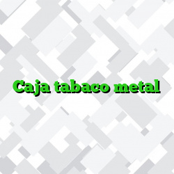 Caja tabaco metal