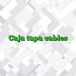 Caja tapa cables