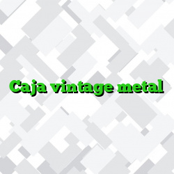 Caja vintage metal