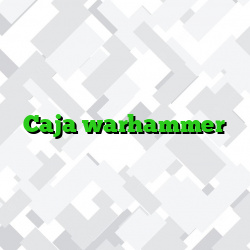 Caja warhammer