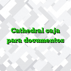 Cathedral caja para documentos