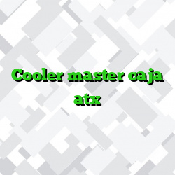 Cooler master caja atx