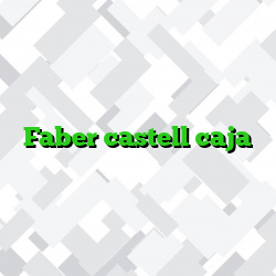 Faber castell caja