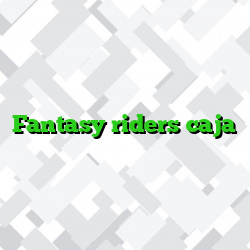 Fantasy riders caja