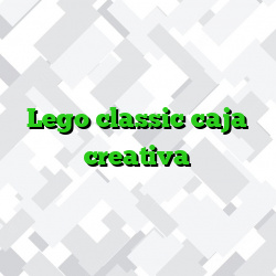Lego classic caja creativa