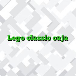Lego classic caja